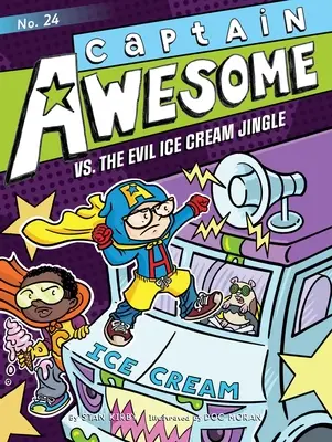 Csodálatos kapitány a gonosz fagylaltos csilingelés ellen: Volume 24 - Captain Awesome vs. the Evil Ice Cream Jingle: Volume 24