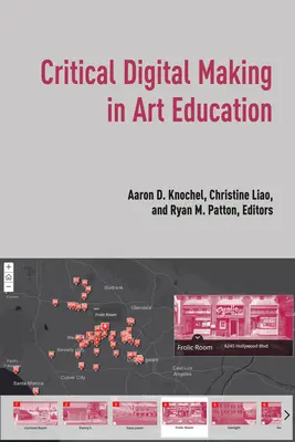 Kritikus digitális alkotás a művészeti oktatásban - Critical Digital Making in Art Education