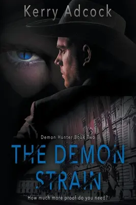 A démontörzs: Egy keresztény thriller - Démonok léteznek - The Demon Strain: A Christian Thriller - Demons Do Exist