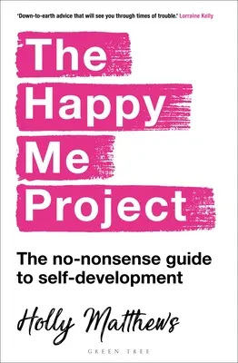 A Happy Me Project: Az önfejlesztés nonszensz útmutatója - The Happy Me Project: The No-Nonsense Guide to Self-Development