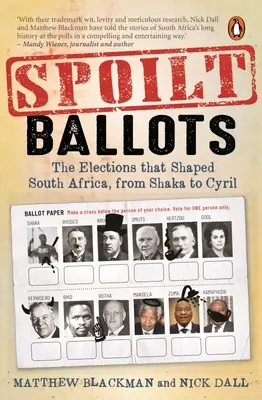 Hibás szavazatok: A Dél-Afrikát alakító választások Shakától Cyrilig - Spoilt Ballots: The Elections That Shaped South Africa, from Shaka to Cyril