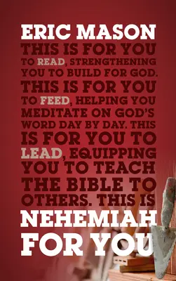 Nehemia for You: Erő az Istenért való építkezéshez - Nehemiah for You: Strength to Build for God