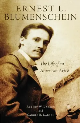 Ernest L. Blumenschein, 28 éves: Egy amerikai művész élete - Ernest L. Blumenschein, 28: The Life of an American Artist