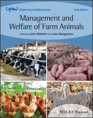 A haszonállatok kezelése és jóléte: Az UFAW F kar kézikönyve Hatodik kiadás - Management and Welfare of Farm Animals: The UFAW F arm Handbook Sixth Edition