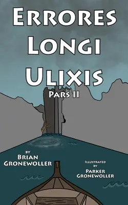 Errores Longi Ulixis, Pars II: Egy latin novella - Errores Longi Ulixis, Pars II: A Latin Novella