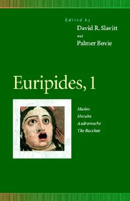 Euripidész, 1: Médeia, Hekuba, Andromakhé, a Bakkhák - Euripides, 1: Medea, Hecuba, Andromache, the Bacchae