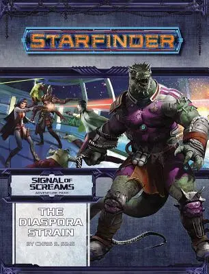 Starfinder kalandösvény: A csillagkereső kalandösvény: The Diaspora Strain (A sikolyok jele 1 a 3-ből) - Starfinder Adventure Path: The Diaspora Strain (Signal of Screams 1 of 3)