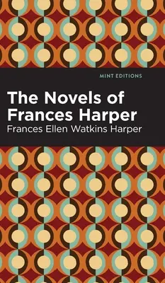 Frances Harper regényei - The Novels of Frances Harper