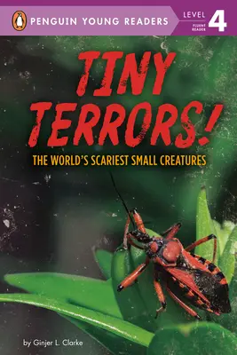 Apró rémségek!: A világ legijesztőbb kis teremtményei - Tiny Terrors!: The World's Scariest Small Creatures