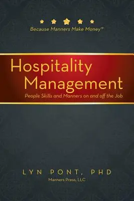 Hospitality Management: Emberi készségek és modor a munkahelyen és azon kívül is - Hospitality Management: People Skills and Manners on and off the Job