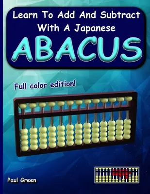 Tanulj meg összeadni és kivonni egy japán abakusz segítségével - Learn to Add and Subtract with a Japanese Abacus