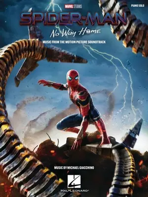 Pókember: Nincs hazaút - Zene a filmzene filmzenéjéből szóló zongorára hangszerelve - Spider-Man: No Way Home - Music from the Motion Picture Soundtrack Arranged for Piano Solo