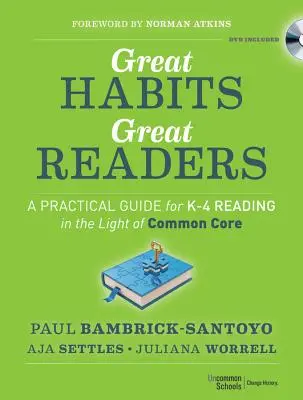 Nagyszerű szokások, nagyszerű olvasók: Gyakorlati útmutató a K-4-es olvasáshoz a Common Core fényében - Great Habits, Great Readers: A Practical Guide for K - 4 Reading in the Light of Common Core