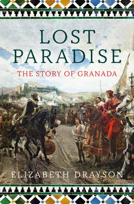 Elveszett paradicsom: Granada története - Lost Paradise: The Story of Granada