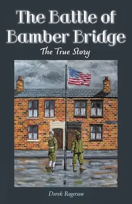 A Bamber Bridge-i csata: Az igaz történet - The Battle of Bamber Bridge: The True Story