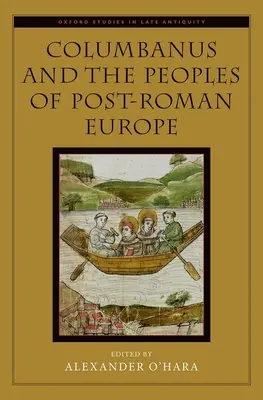 Columbanus és a római kor utáni Európa népei - Columbanus and the Peoples of Post-Roman Europe