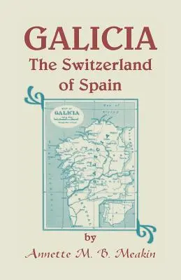 Galícia: Galicia: Spanyolország Svájca - Galicia: The Switzerland of Spain