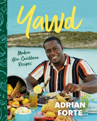 Yawd: Modern afro-karibi receptek - Yawd: Modern Afro-Caribbean Recipes
