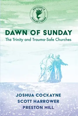 A vasárnap hajnala: A Szentháromság és a traumabiztos egyházak - Dawn of Sunday: The Trinity and Trauma-Safe Churches