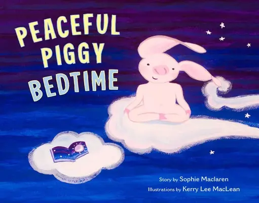 Békés malacka lefekvés - Peaceful Piggy Bedtime