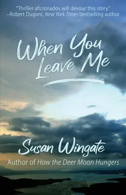 Amikor elhagysz: Egy péntek kikötői regény - When You Leave Me: A Friday Harbor Novel