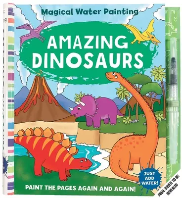 Varázslatos vízfestés: (Art Activity Book, Books for Family Travel, Kids' Coloring Books, Magic Color and Fade) - Magical Water Painting: Amazing Dinosaurs: (Art Activity Book, Books for Family Travel, Kids' Coloring Books, Magic Color and Fade)