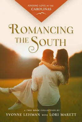 A Dél románcai: A szerelem megtalálása a Carolinában - Romancing the South: Finding Love in the Carolinas