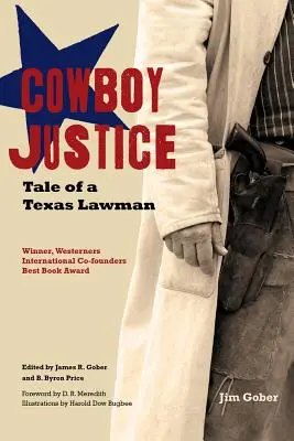 Cowboy igazságszolgáltatás: Tale of a Texas Lawman - Cowboy Justice: Tale of a Texas Lawman