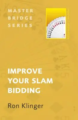 Javítsd a Slam licitálásodat - Improve Your Slam Bidding