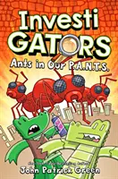 InvestiGators: Hangyák a P.A.N.T.S.-ben. - InvestiGators: Ants in Our P.A.N.T.S.