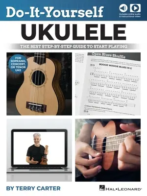 Do-It-Yourself Ukulele: A legjobb lépésről-lépésre útmutató a Soprano, Concert, vagy Tenor Ukulele Terry Carter online hanganyaggal és közel 7 - Do-It-Yourself Ukulele: The Best Step-By-Step Guide to Start Playing Soprano, Concert, or Tenor Ukulele by Terry Carter with Online Audio and Nearly 7