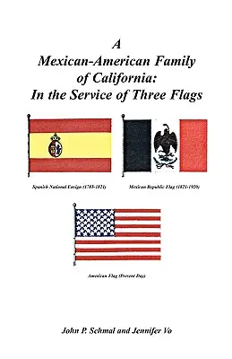 Egy mexikói-amerikai család Kaliforniában: Három zászló szolgálatában - A Mexican-American Family of California: In the Service of Three Flags