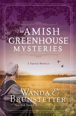 Az amish üvegházi rejtélyek: Amish Greenhouse Greenhouse regények: 3 amish regény - The Amish Greenhouse Mysteries: 3 Amish Novels