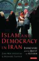 Iszlám és demokrácia Iránban - Eshkevari és a reformtörekvések - Islam and Democracy in Iran - Eshkevari and the Quest for Reform