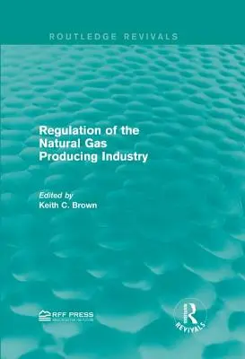 A földgáztermelő ipar szabályozása - Regulation of the Natural Gas Producing Industry