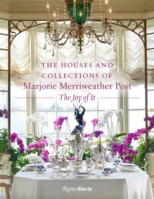 Marjorie Merriweather Post házai és gyűjteményei - The Houses and Collections of Marjorie Merriweather Post