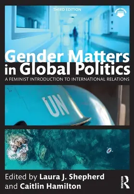 Na genderu záleží v globální politice: Feministický úvod do mezinárodních vztahů - Gender Matters in Global Politics: A Feminist Introduction to International Relations
