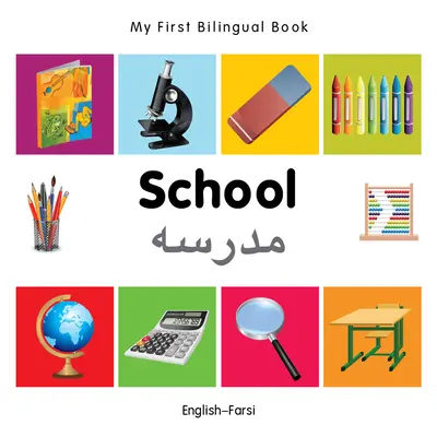 Az első kétnyelvű könyvem-iskola (angol-farszi) - My First Bilingual Book-School (English-Farsi)