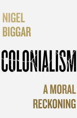 Gyarmatosítás: A morális számvetés - Colonialism: A Moral Reckoning