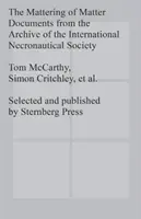 Az anyag eloszlása - Dokumentumok a Nemzetközi Nekronautikai Társaság archívumából - Mattering of Matter - Documents from the Archive of the International Necronautical Society