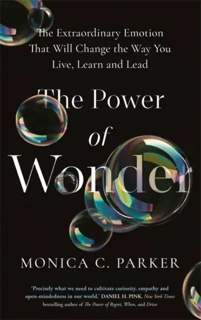 A csoda ereje - A rendkívüli érzelem, amely megváltoztatja az életed, a tanulás és a vezetés módját - Power of Wonder - The Extraordinary Emotion That Will Change the Way You Live, Learn and Lead