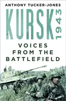 Kurszk 1943 - Hangok a csatatérről - Kursk 1943 - Voices from the Battlefield