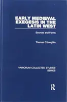 Korai középkori exegézis a latin Nyugaton: Források és formák - Early Medieval Exegesis in the Latin West: Sources and Forms