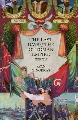 Az Oszmán Birodalom utolsó napjai - The Last Days of the Ottoman Empire