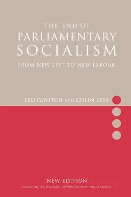 A parlamenti szocializmus vége: Az új baloldaltól az új munkáspártig - The End of Parliamentary Socialism: From New Left to New Labour