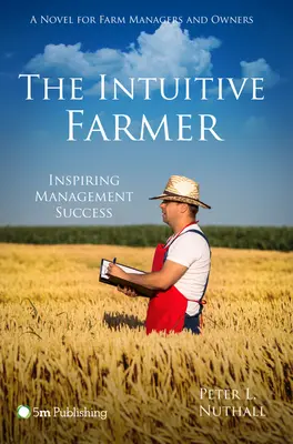 Az intuitív gazda: Inspiráló menedzsment siker - The Intuitive Farmer: Inspiring Management Success