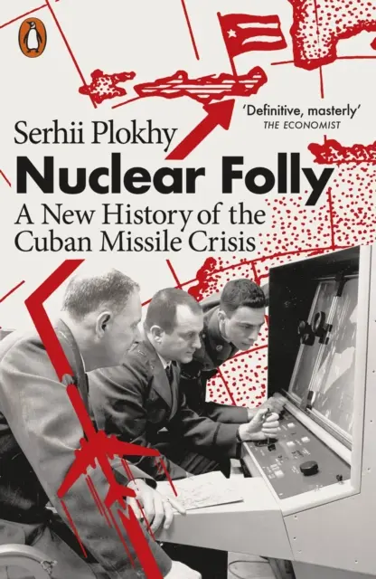 Nukleáris ostobaság - A kubai rakétaválság új története - Nuclear Folly - A New History of the Cuban Missile Crisis