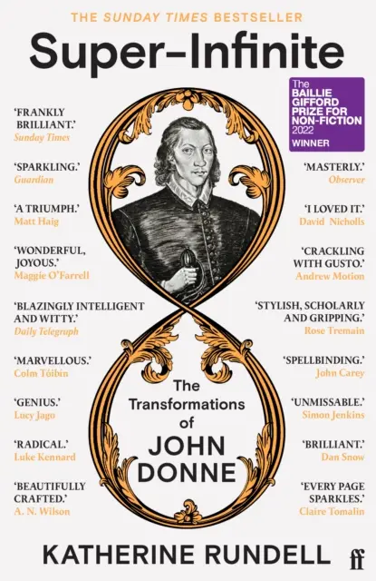 Super-Infinite - The Transformations of John Donne - A Baillie Gifford Prize for Non-Fiction 2022 győztese. - Super-Infinite - The Transformations of John Donne - Winner of the Baillie Gifford Prize for Non-Fiction 2022