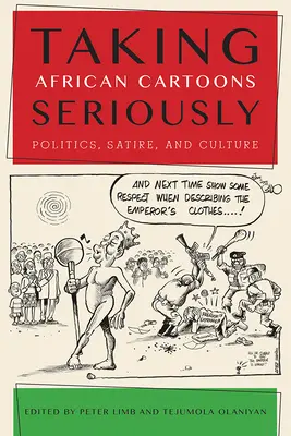 Az afrikai rajzfilmek komolyan vétele: Politika, szatíra és kultúra - Taking African Cartoons Seriously: Politics, Satire, and Culture