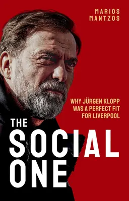 A társadalmi egyes: Miért volt Jurgen Klopp tökéletes választás a Liverpoolnak - The Social One: Why Jurgen Klopp Was a Perfect Fit for Liverpool